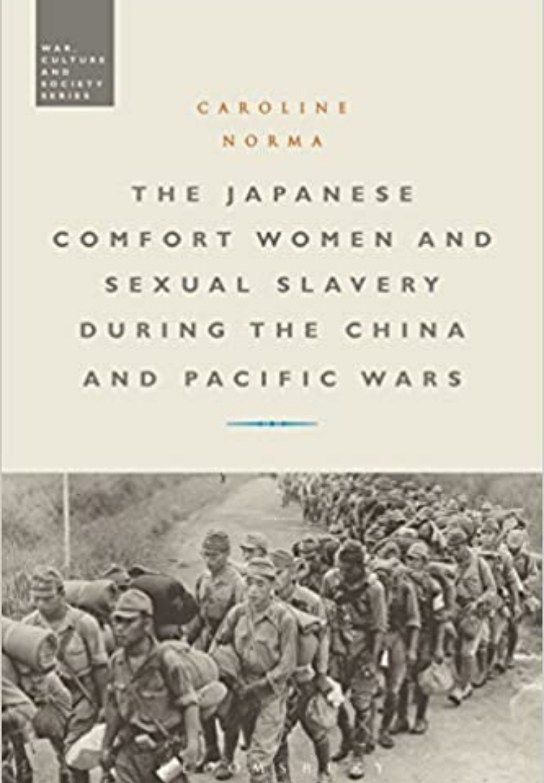 The Japanese Comfort Women and Sexual Slavery during the China and Pacific Wars (War, Culture and Society)